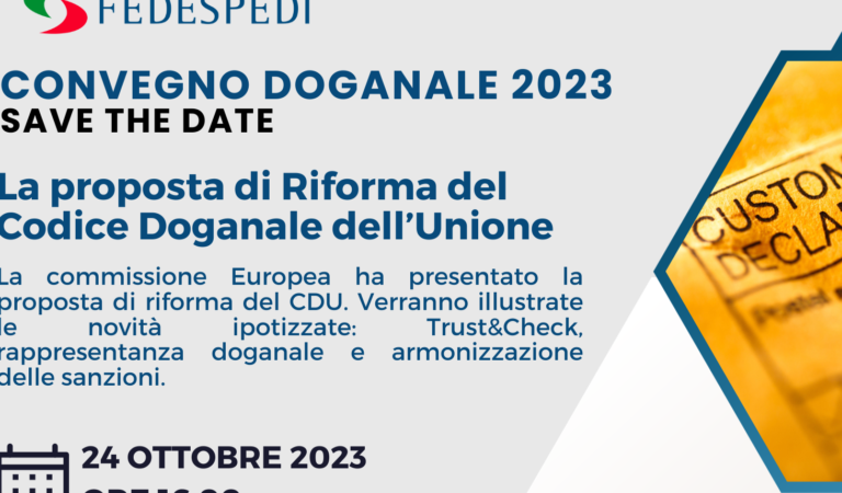 “La proposta di Riforma del Codice Doganale dell’Unione”, il convegno di Fedespedi il 24 ottobre