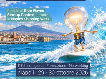 La Naples Shipping Week 2026 lancia la prima edizione del Blue Waves Startup Contest. Il 29 e 30 ottobre alla Stazione Marittima del Porto di Napoli. Ingresso previa registrazione